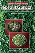 The Sprout Garden: The Indoor Growers Guide to Gourmet Sprouts